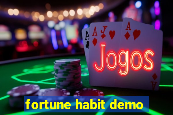 fortune habit demo